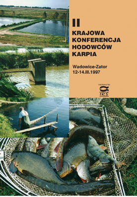 II Krajowa Konferencja Hodowców Karpia, Wadowice-Zator 12-14.03.1997 – Materiały konferencyjne. Wyd. IRS, 1998, s. 117