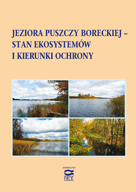 Jeziora Puszczy Boreckiej – stan ekosystemów i kierunki ochrony - Red. W. Białokoz, Ł. Chybowski, Wyd. IRS 2008, s. 95