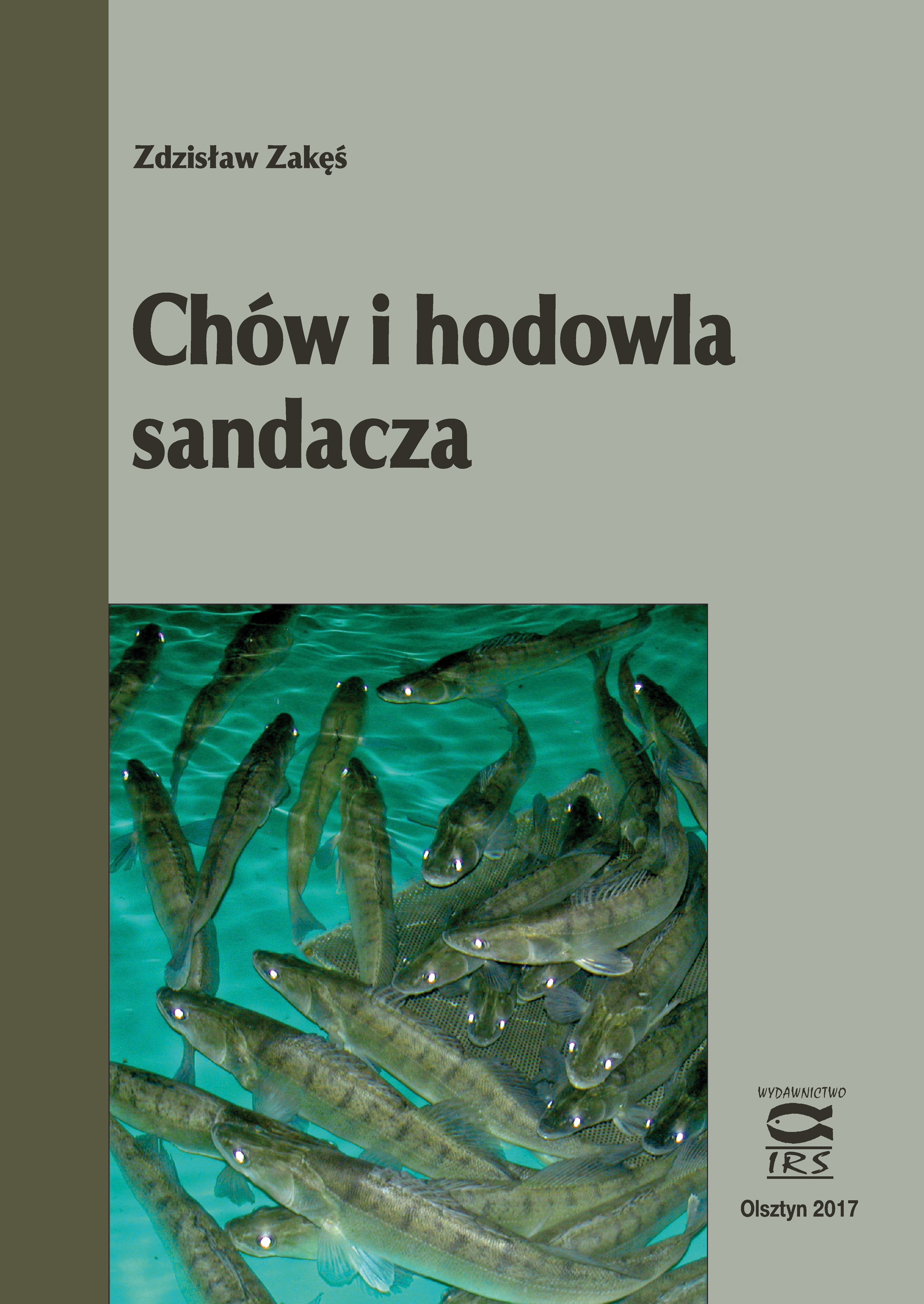 Z. Zakęś, 2009 - SANDACZ. Chów i hodowla. Poradnik hodowcy - Wyd. IRS, s. 203, wydanie I 
