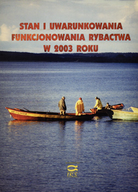 Stan i uwarunkowania funkcjonowania rybactwa w 2003 roku - red. M. Mickiewicz, A. Wołos, Wyd. IRS 2004, s. 97