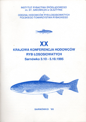 XX Krajowa Konferencja Hodowców Ryb Łososiowatych, Sarnówko 3.10.-5.10.1995 – Materiały konferencyjne. Wyd. IRS, 1995, s. 76