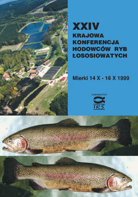 XXIV Krajowa Konferencja Hodowców Ryb Łososiowatych, Mierki 14-16.10.1999 – Materiały konferencyjne. Wyd. IRS, 1999, s. 108 