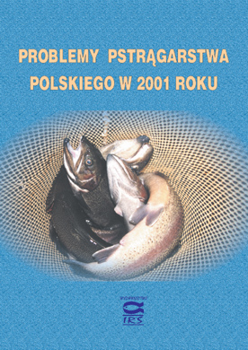 Problemy pstrągarstwa polskiego w 2001 roku. Red. K. Goryczko, Wyd. IRS 2002, s. 139
