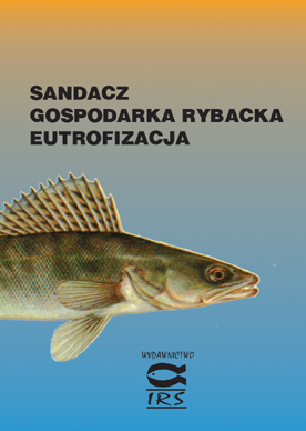 Sandacz, gospodarka rybacka, eutrofizacja, 1996 – Materiały seminarium „Sandacz - gospodarka rybacka - eutrofizacja” Ostrowiec k. Wałcza, 6 - 7.06.1995. Wyd. IRS, s. 7