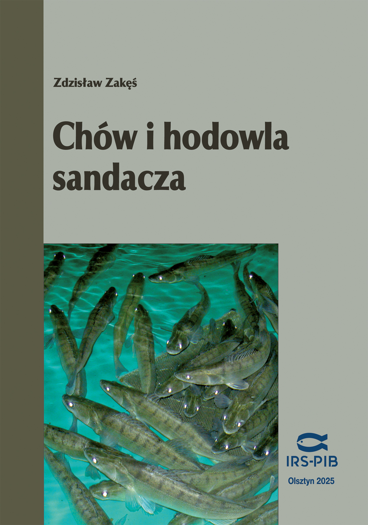 Z. Zakęś, 2009 - SANDACZ. Chów i hodowla. Poradnik hodowcy - Wyd. IRS, s. 203, wydanie I 