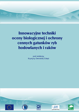 Innowacyjne techniki oceny biologicznej i ochrony cennych gatunków ryb hodowlanych i raków - Red. K. Demska-Zakęś, Wyd. IRS i UWM, 2008, s. 206