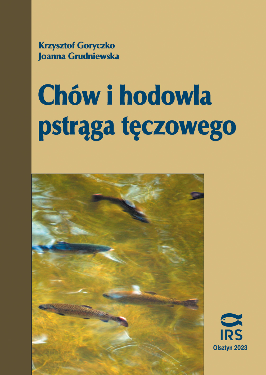 K. Goryczko, J. Grudniewska 2023 – Chów i hodowla pstrąga tęczowego – Wyd. IRS, 2023, wydanie VIII, poprawione i uzupełnione, s. 173